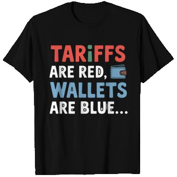 Discover Tariffs Are Red, Wallets Are Blue T Shirts – Funny