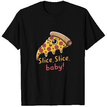 Discover Slice Slice Baby T Shirts