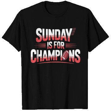 Discover Sunday is for Champions T Shirts