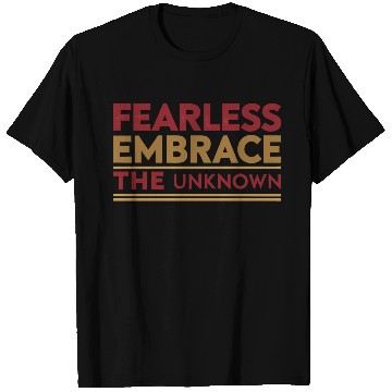 Discover Fearless Embrace the Unknown T Shirts