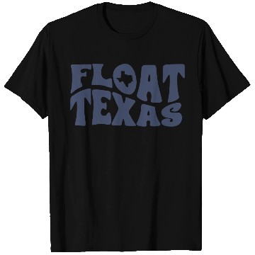 Discover Float Texas T Shirts