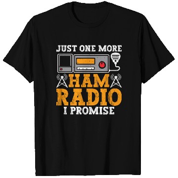 Discover Just One More Ham Radio T Shirts