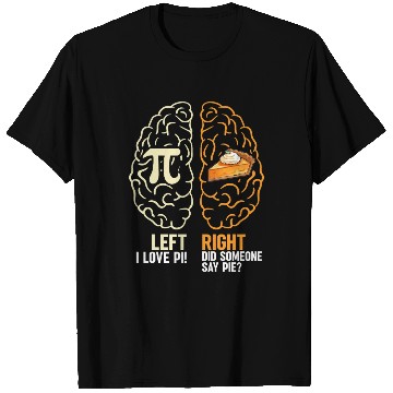 Discover Did someone say pie for math teacher pie day T Shirts