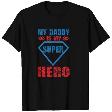 Discover My daddy is my super hero T Shirts