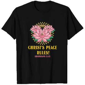 Discover Christ’s Peace Rules! Colossians 3:15 Lotus T Shirts