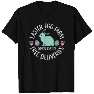 Discover Easter Egg Farm Open Daily Free Deliveries T Shirts