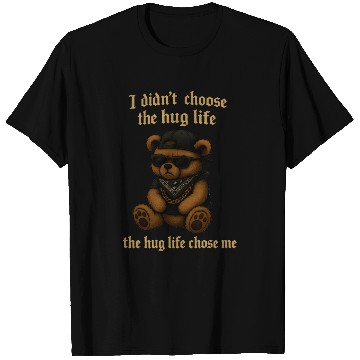 Discover The Hug Life Chose Me T Shirts