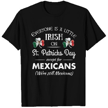 Discover Funny Mexican Pride Irish St. Patrick's Day T Shirts