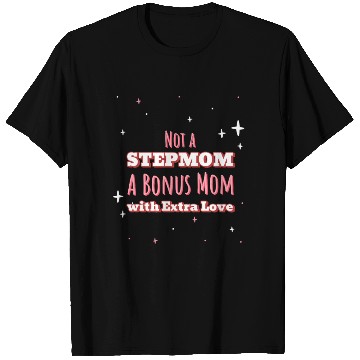 Discover Bonus Mom T Shirts | Stepmom Mother's Day Gift
