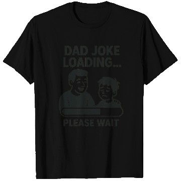 Discover Dad Joke Loading Funny Father's Day Gift T Shirts