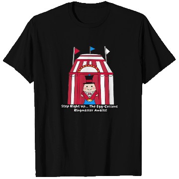 Discover Step Right Up...The Egg-cellent Ringmaster Awaits! T Shirts