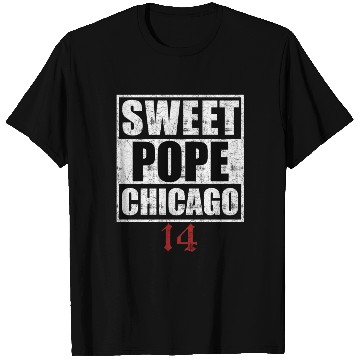 Discover Sweet Pope Chicago 14 T Shirts