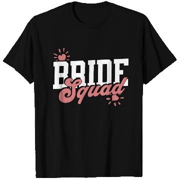 Discover Bride squad. T Shirts