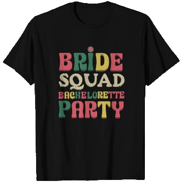 Discover Bride squad. T Shirts