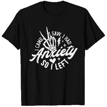 Discover I Came, I Saw, I Had Anxiety So I Left T Shirts