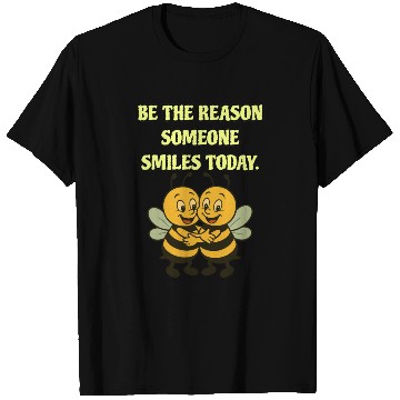 Discover Bee The Reason T Shirts