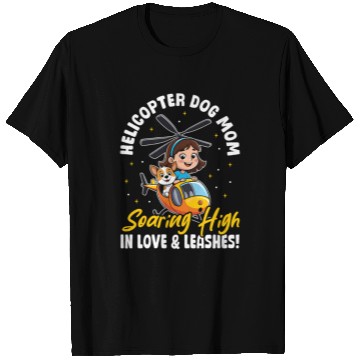 Discover Helicopter Dog Mom in Love & Leashes! Dog Mama T Shirts