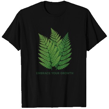 Discover Embrace Your Growth | Fern Design T Shirts