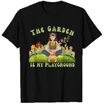 Discover The Garden is My Playground T Shirts