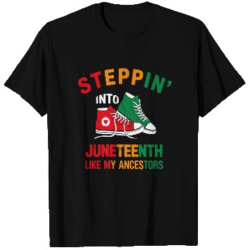 Discover Steppin' Into Juneteenth Like My Ancestors T Shirts