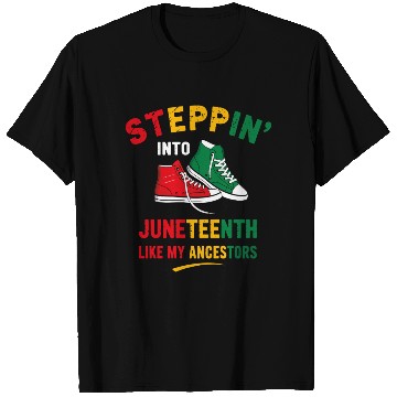 Discover Steppin' Into Juneteenth Like My Ancestors T Shirts