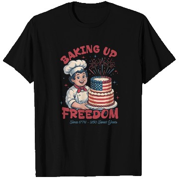 Discover Baking Up Freedom Since 1776 250 Sweet Years T Shirts