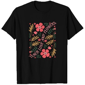 Discover Tea Love and Flowers Floral Design T Shirts
