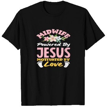 Discover Midwife Powered by Jesus Motivated by Love T Shirts