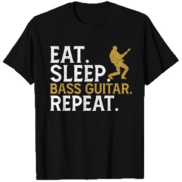 Discover Eat Sleep Bass Guitar Repeat T Shirts