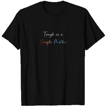 Discover Single Mom Mothers Day Single Mother T Shirts