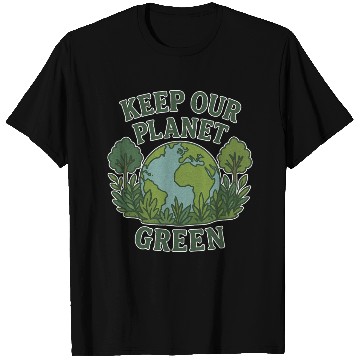 Discover Keep Our Planet Green T Shirts