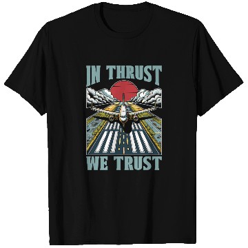Discover Flight Instructor In Thrust We Trust Pilot School T Shirts