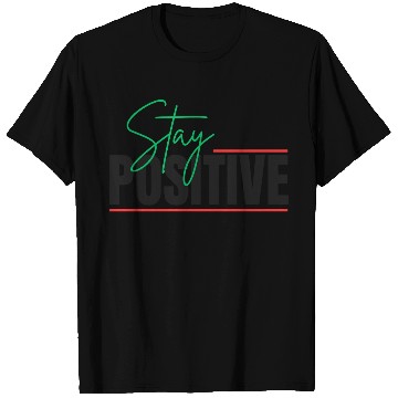 Discover STAY POSITIVE T Shirts