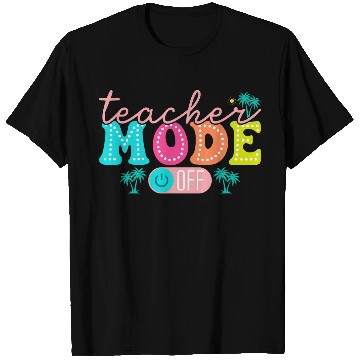 Discover Teacher Mode Off Class Dismissed Teacher Off Du T Shirts