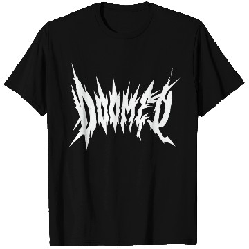 Discover DOOMED, Black, Dark, Sharp, Metal, Gothic, Design T Shirts