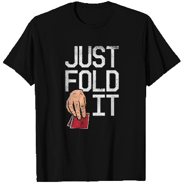 Discover Just Fold It Poker Vibe T Shirts