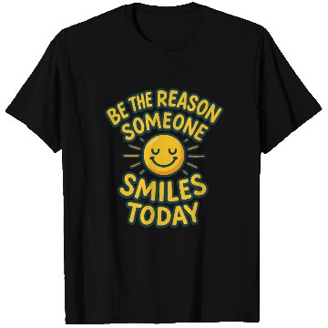 Discover Positive Message "Smile Today T Shirts"