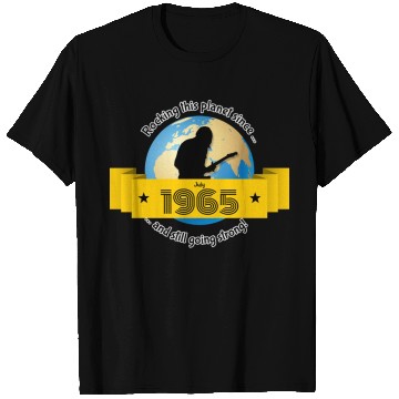 Discover 60th birthday Rocking this planet since 07/1965 T Shirts