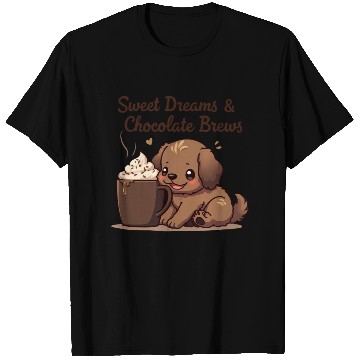Discover Sweet Dreams & Chocolate Brews - Puppy & Cream T Shirts