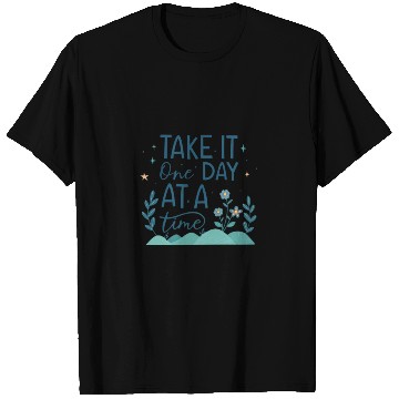 Discover Take It One Day at a Time – Motivational Mental T Shirts