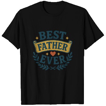 Discover Father's Day gift "Best father ever" T Shirts