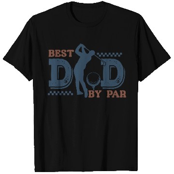 Discover BEST DAD BY PAR Fathers Day T Shirts