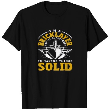 Discover Bricklayer Superpower Making Things Solid T Shirts