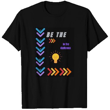 Discover BE THE light in the T Shirts