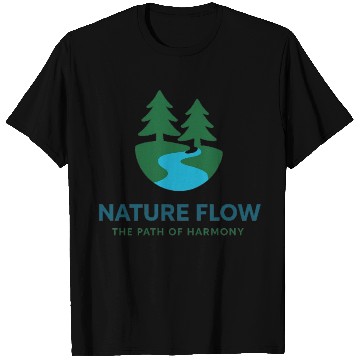 Discover Nature Flow – The Path of Harmony T Shirts