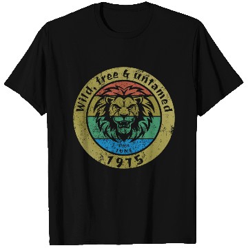 Discover 50th birthday Wild, free & untamed since 06/1975 T Shirts