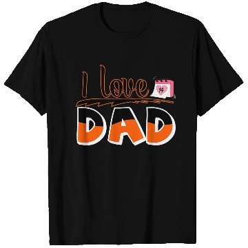 Discover I Love Dad - Bold and Heartfelt Father’s Day T Shirts