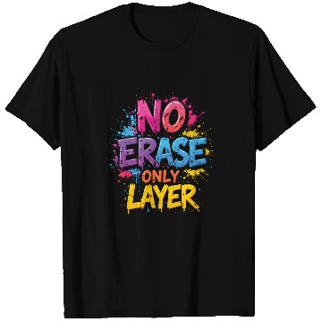 Discover NO ERASE ONLY LAYER - Bold 3D Typography Art T Shirts