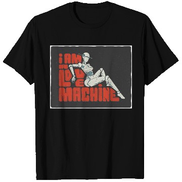 Discover i am a love machine T Shirts