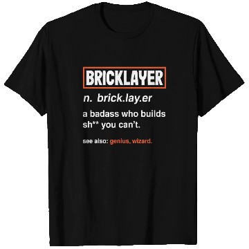 Discover Bricklayer Definition Genius Wizard Humor T Shirts